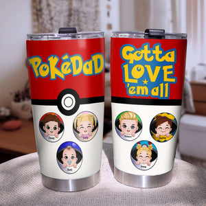 Dad Gotta Love 'Em All 02acqn250523hh Personalized Tumbler - Tumbler Cup - GoDuckee