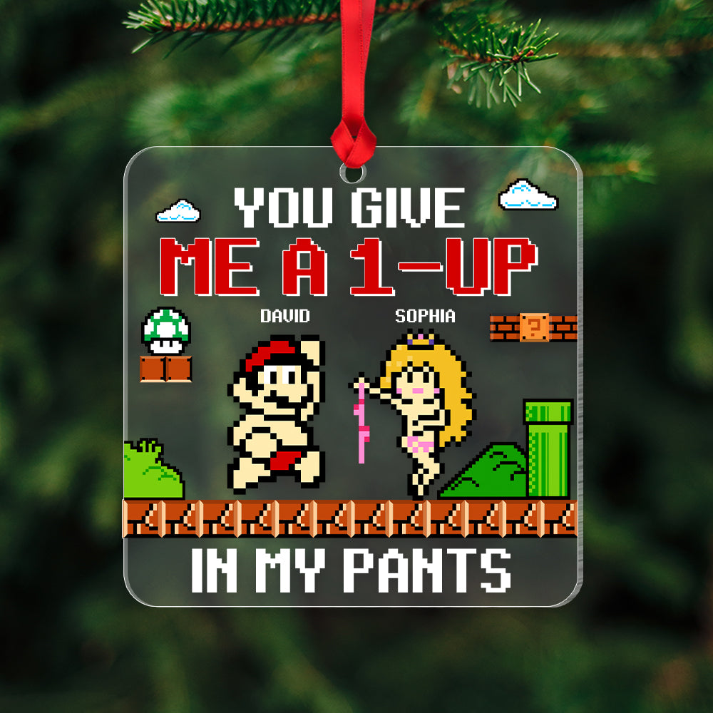 You Give Me A 1-Up In My Pants, Personalized 04QHTN290923 Acrylic Ornament, Christmas Gift For Couple - Ornament - GoDuckee