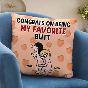 Personalized Gifts For Couple Pillow Congrats On Being My Favorite Butt - Pillow - GoDuckee