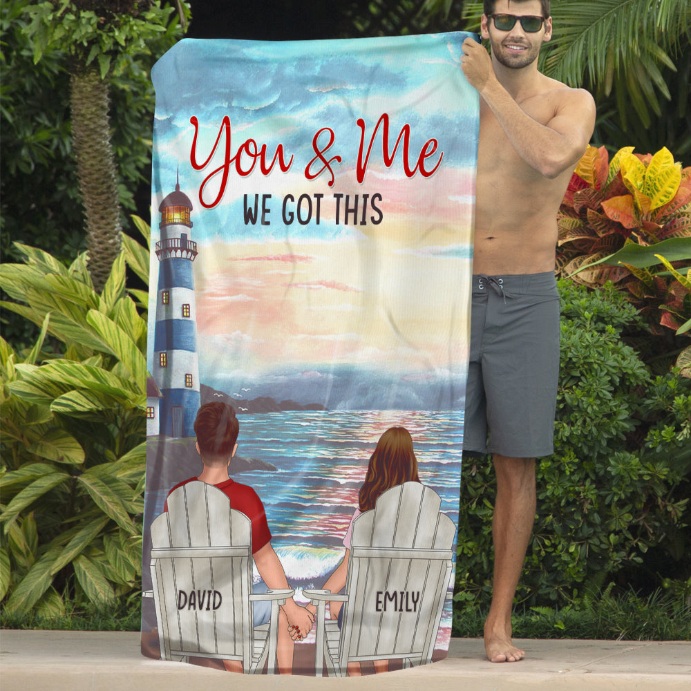 You & Me We Got This-Personalized Beach Towel- Gift For Him/ Gift For Her- Couple Beach Towel - Beach Towel - GoDuckee