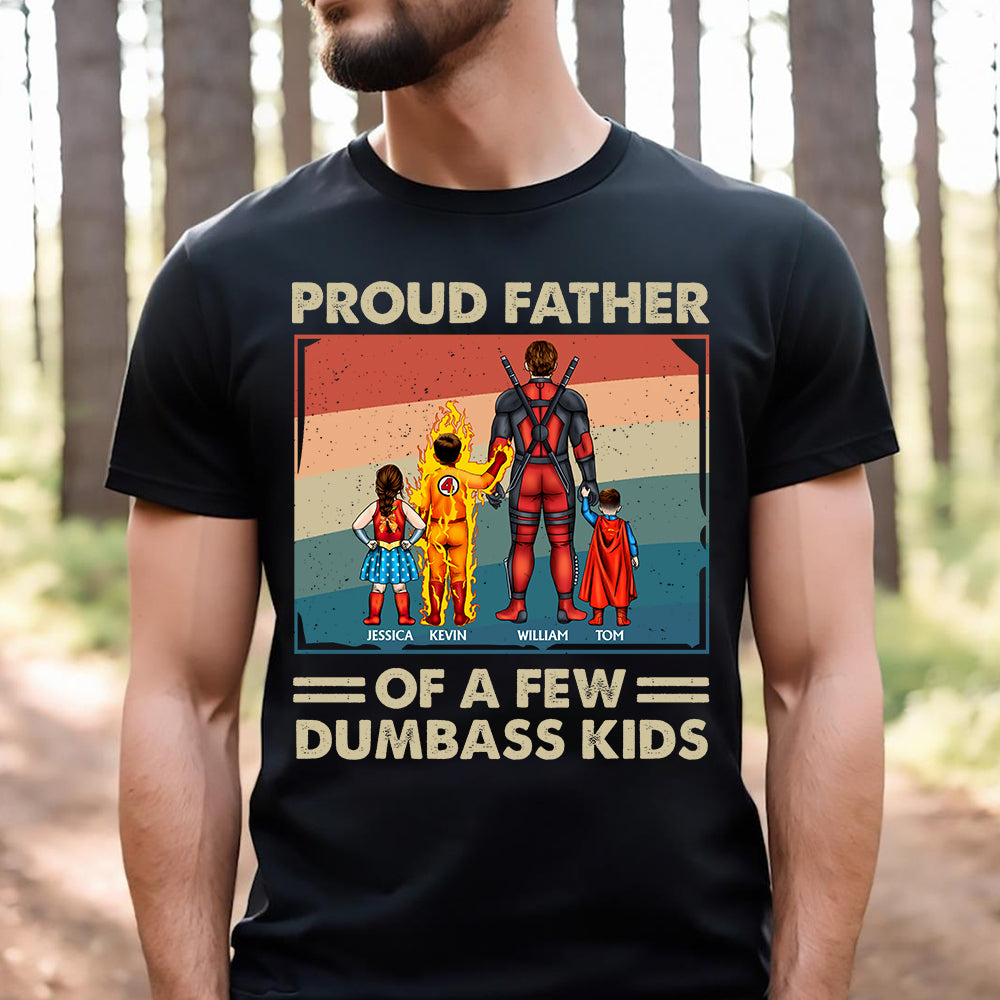 Personalized Gifts For Dad Shirt Proud Father Of A Few Dumbass Kids 02ACDT300324PA - 2D Shirts - GoDuckee