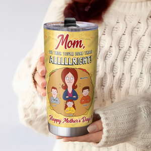 Personalized Gifts For Mom Tumbler You're More Than Alright 02kapu120225hg - Tumbler Cup - GoDuckee