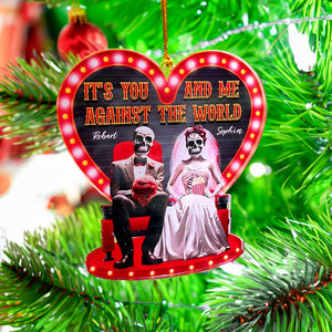 It's You And Me Against The World-Personalized Acrylic Custom Shape Ornament- Gift For Him/ Gift For Her- Christmas Gifts- Movie Skull Couple Ornament - Ornament - GoDuckee