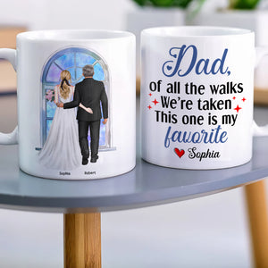 Of All The Walks This Is My Favorite, Personalized Coffee Mug, Dad Escorting Bride, Gift For Dad - Coffee Mug - GoDuckee