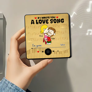 Custom Music Fridge Magnet Gifts For Couple If I Wrote You A Love Song 02TOLU191224HG - Fridge Magnet - GoDuckee