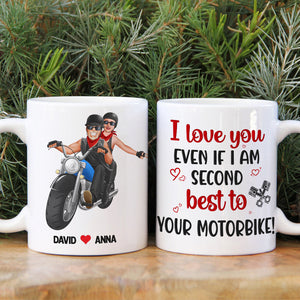 I Love You Even If I Am Second Best To Your Motorbike, Personalized Mug, Racing Couple Gifts - Coffee Mug - GoDuckee