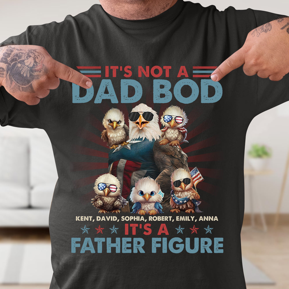 It's Not A Dad Bod It's A Father Figure, Personalized Eagle Dad Shirt, Gift For Dad - Shirts - GoDuckee
