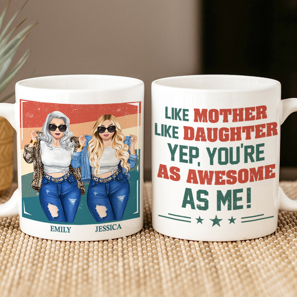 Personalized Gifts For Mom Coffee Mug Like Mother Like Daughter 04NAPU080324HG - Coffee Mugs - GoDuckee