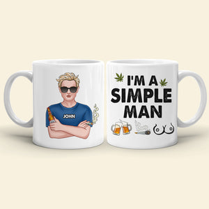 I'm A Simple Man, Gift For Pothead, Personalized Mug, Smoking Man Mug, Stoner Gift - Coffee Mug - GoDuckee