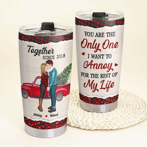You Are The Only One I Want To Annoy, Couple Gift, Personalized Tumbler, Kissing Couple Tumbler, Christmas Gift - Tumbler Cup - GoDuckee