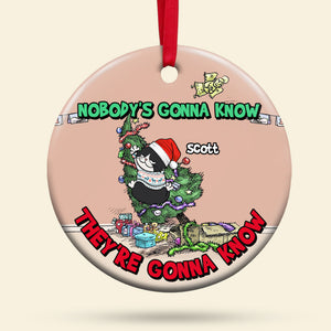 Nobody's Gonna Know They're Gonna Know, Personalized Funny Cat Ceramic Ornament, Gift For Cat Moms - Ornament - GoDuckee