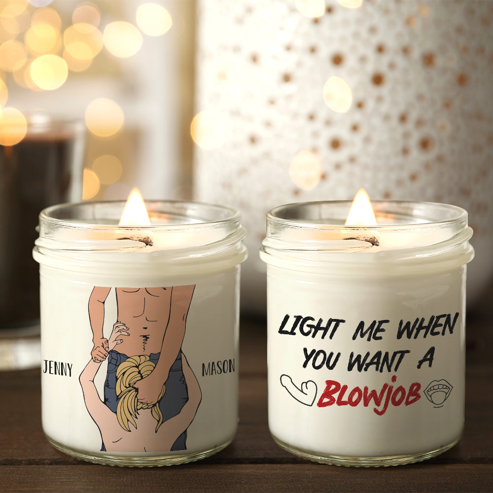 Personalized Gift For Couple Scented Candle Light Me When You Want A Blowjob - Scented Candle - GoDuckee