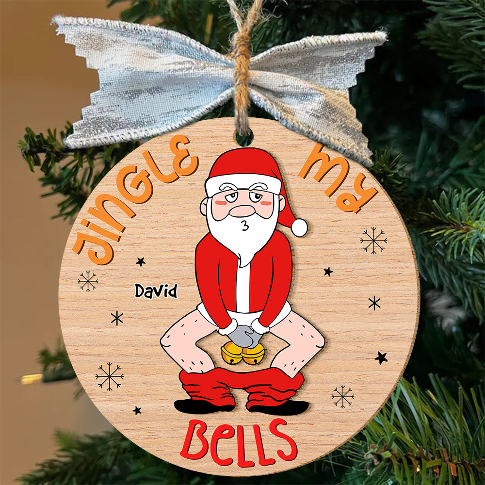 Personalized Gifts For Men Christmas Ornament Jingle My Bells 02ACDT191124 - Ornament - GoDuckee