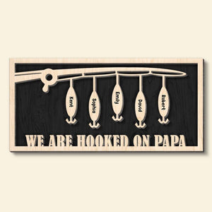 Dad We Are Hooked On Papa Personalized Wooden Art - Wood Sign - GoDuckee