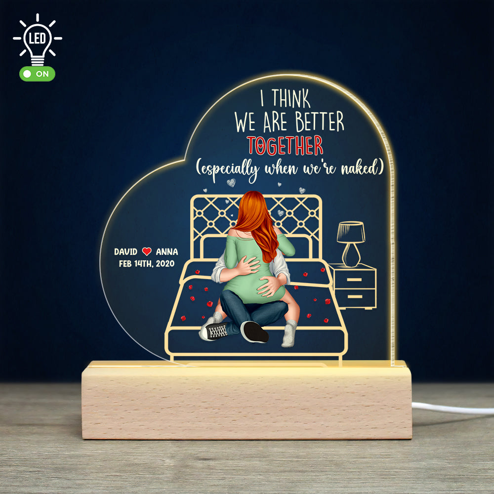 I Think We Are Better Together, Personalized Led Light, Gifts For Couple - Led Night Light - GoDuckee