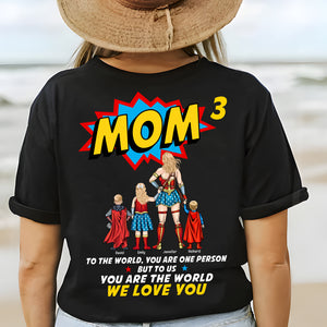 Personalized Gifts For Mom Shirt You Are The World 07acqn260324pa - 2D Shirts - GoDuckee