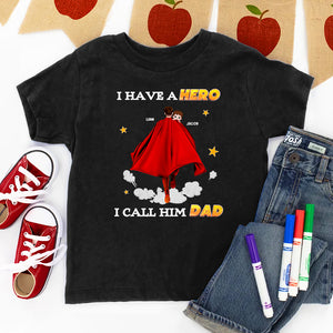 Personalized Gifts For Kids Shirt I Have A Hero I Call Her Dad 02QHPU310124HH - 2D Shirts - GoDuckee