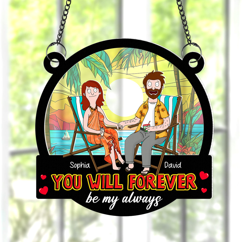 Personalized Gifts For Couple Suncatcher Ornament You Will Forever Be My Always 03NAQN1002PA - Ornament - GoDuckee