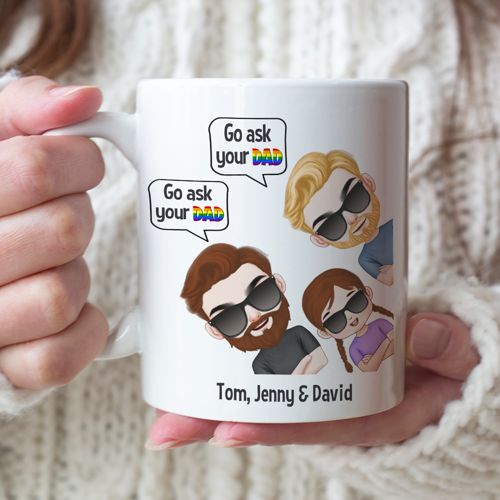 Go Ask Your Dad 01DNTN070623HH Personalized Family Mug - Coffee Mug - GoDuckee