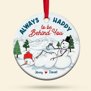 Always Happy To Be Behind You, Couple Gift, Personalized Ornament, Naughty Snowman Couple Ornament, Christmas Gift 05OHHN160823 - Ornament - GoDuckee