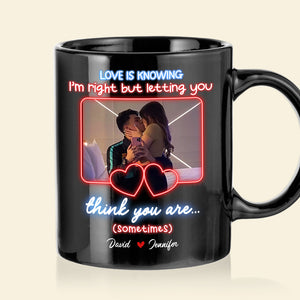 Personalized Gift For Couple Mug Love Is Knowing I'm Right - Coffee Mug - GoDuckee