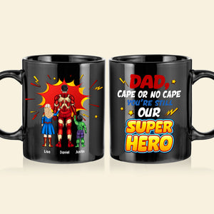 Personalized Gift For Dad Mug You're Still Our Superhero 03KAHN160124PA - Coffee Mugs - GoDuckee