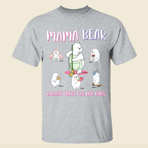 Personalized Gifts For Mom Shirt Mama Bear Always There For Her Cubs 03HTQN270324 - 2D Shirts - GoDuckee