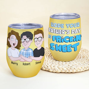 Sweet Day Personalized Father And Children Wine Tumbler 07HUPO130423HH Gift For Dad - Wine Tumbler - GoDuckee