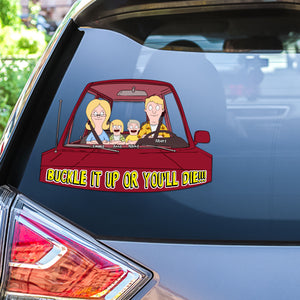 Personalized Gifts For Family Car Decal, Buckle It Up Reminder 01KALU140325HG - Decal Sticker - GoDuckee