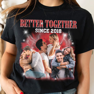 Better Together, Custom Couple Photo Bootleg Shirt, Gift For Couple, Valentine's Gifts, Anniversary Gifts - Shirts - GoDuckee