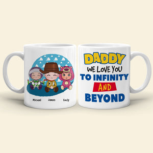 We Love You to Infinity And Beyond, Gift For Dad, Personalized Mug, Kids Mug, Father's Day Gift 01NAHN100523HA - Coffee Mug - GoDuckee