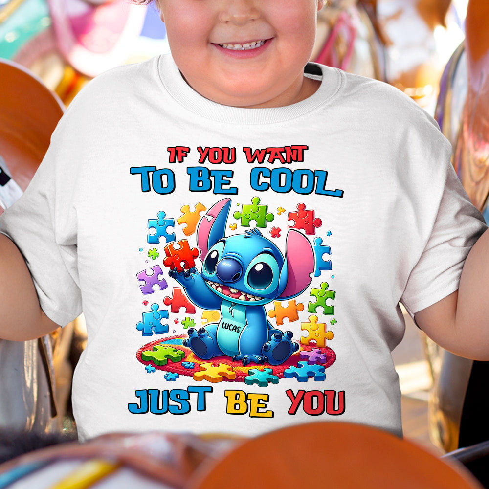 Personalized Gifts For Kids Autism Shirt 06hutn190225 If You Want To Be Cool Just Be You - Shirts - GoDuckee