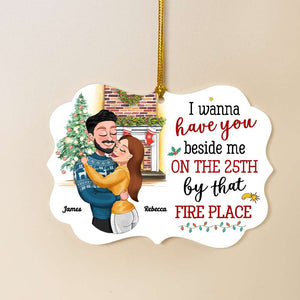 I Wanna Have You, Couple Gift, Personalized Acrylic Ornament, Couple Fire Place Ornament, Christmas Gift - Ornament - GoDuckee