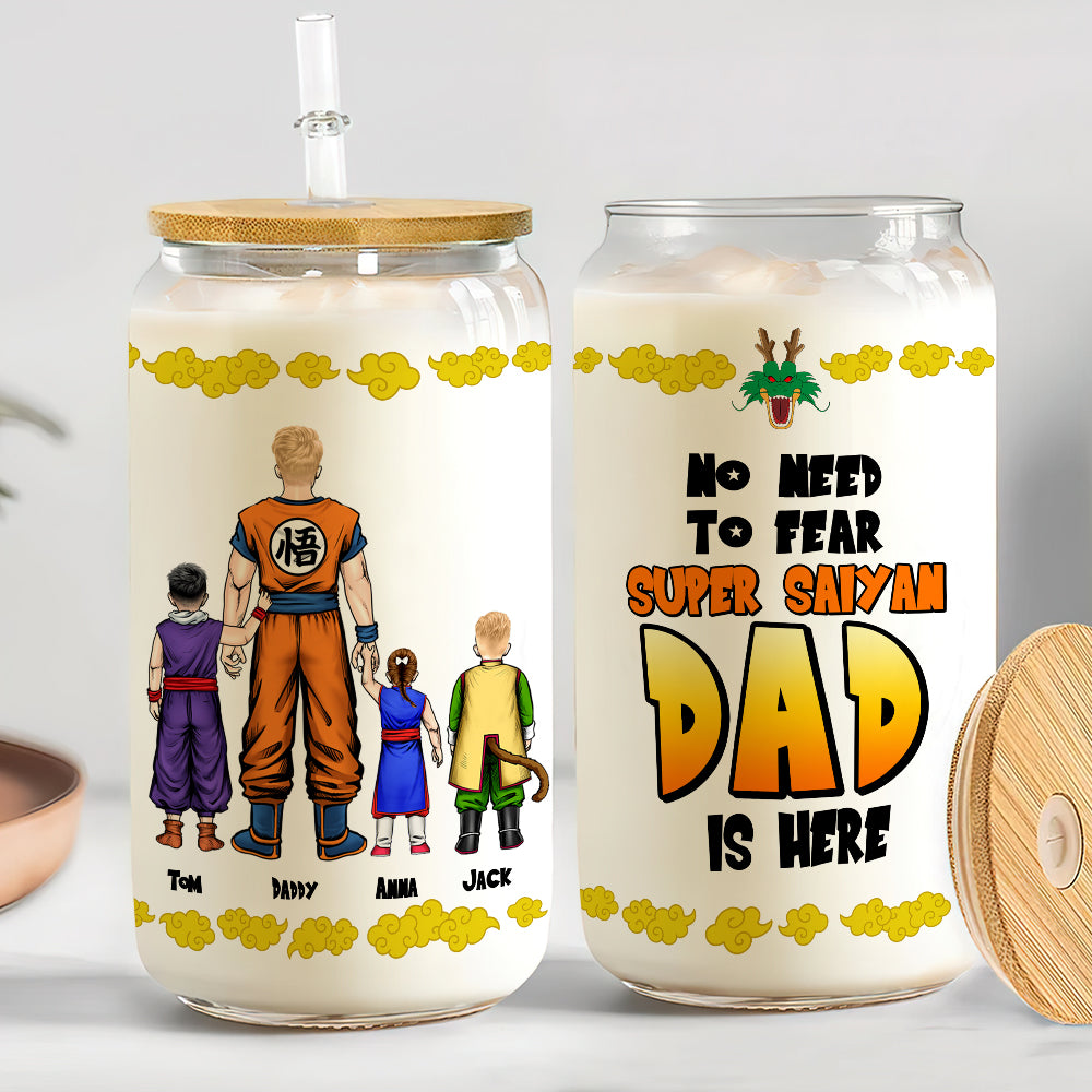 Personalized Gifts For Dad Glass Can No Need To Fear Dad Is Here 042hutn250324hh - Drinkware - GoDuckee