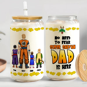 Personalized Gifts For Dad Glass Can No Need To Fear Dad Is Here 042hutn250324hh - Drinkware - GoDuckee