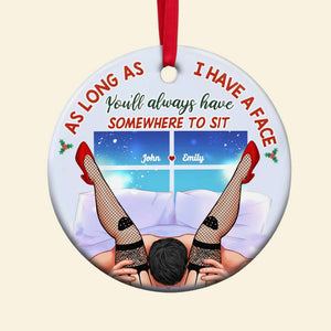 As Long As I Have A Face, Couple Gift, Personalized Ceramic Ornament, Funny Couple Ornament, Christmas Gift - Ornament - GoDuckee