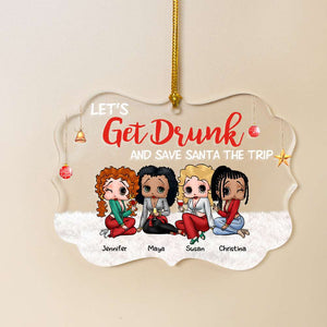 Let's Get Drunk, Gift For Friends, Personalized Acrylic Ornament, Drinking Friends Ornament, Christmas Gift 04HUHN290823HH - Ornament - GoDuckee