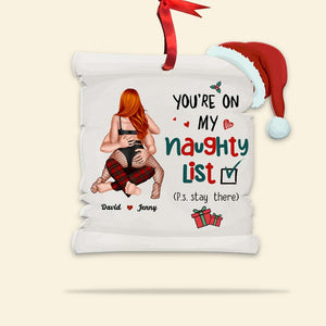 You're On My Naughty List, Couple Gift, Personalized Acrylic Ornament, Funny Couple Ornament, Christmas Gift 03QHHN220823HH - Ornament - GoDuckee