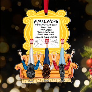 Personalized Gifts For Besties Ornament, Friends I'll Be There 02qhpu291024hh - Ornament - GoDuckee