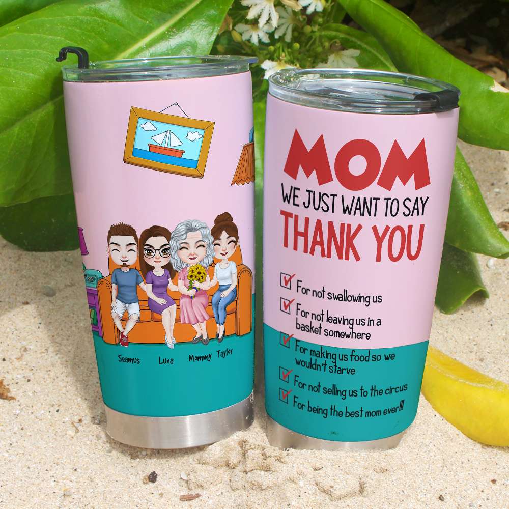 Personalized Gifts For Mom Tumbler Mom We Just Want To Say Thank You 01HUHN300324HH - Tumbler Cups - GoDuckee