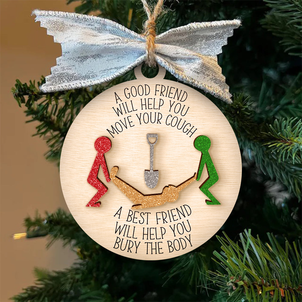 Gift For Friends, Funny Friends Move The Body Christmas Wood Ornament 01ACDT210924 - Ornament - GoDuckee