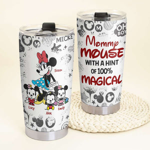 Personalized Gifts For Mom Tumbler Mommy Mouse With A Hint Of 100% Magical 06KAHN130324 - Tumbler Cups - GoDuckee