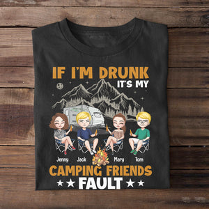 If I'm Drunk It's My Camping Friends Fault Personalized Shirt Gift For Friend - Shirts - GoDuckee