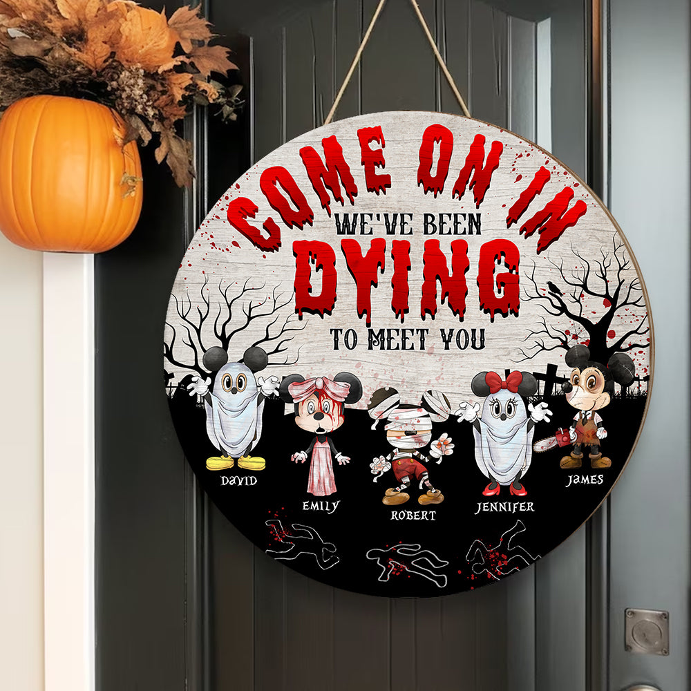 Come On In We've Been Dying To Meet You- Personalized Round Wooden Sign PW-WCS-01ohqn230923hh - Wood Sign - GoDuckee