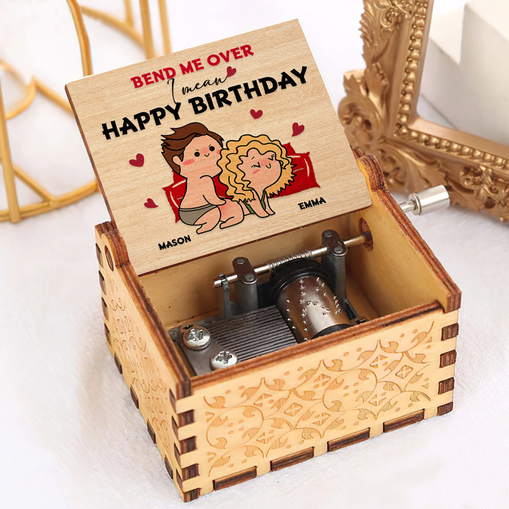 Personalized Gifts For Couple Music Box Bend Me Over I Mean Happy Birthday - Music Boxes - GoDuckee