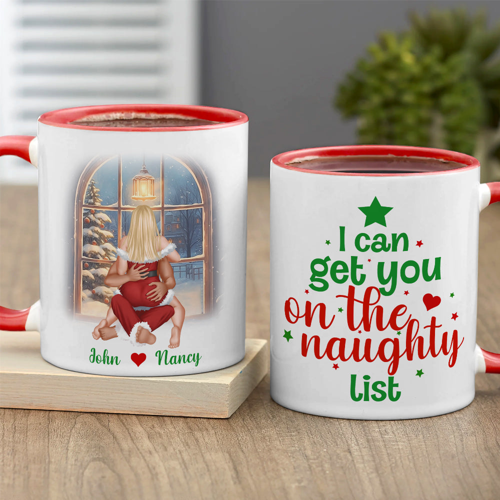 I Can Get You On The Naughty List, Personalized Accent Mug, Christmas Gift For Couple, Xmas Mug - Coffee Mug - GoDuckee