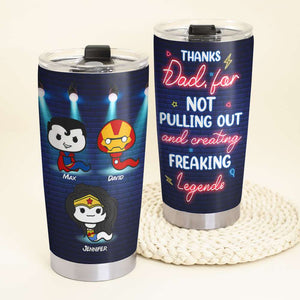 Dad Thank You For Not Pulling Out TZ-TCTT-01NAHN140423 Personalized Tumbler - Tumbler Cup - GoDuckee
