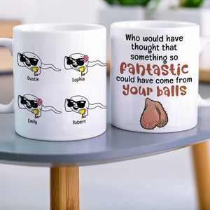 Something So Fantastic Could Have Come From Your Balls-Personalized Coffee Mug- Gift For Dad- Funny Dad Mug - Coffee Mug - GoDuckee