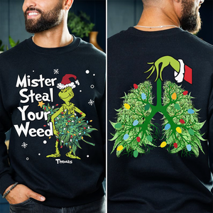 Personalized Gift for Weed Lover, Mister Stole Your Weed Christmas Sweatshirt 03TOPU280924 - Shirts - GoDuckee