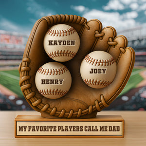 Personalized Gift For Baseball Dad Acrylic Plaque, My Favorite Players Call Me Dad 031XQLU050425 - Shaped Plaques - GoDuckee